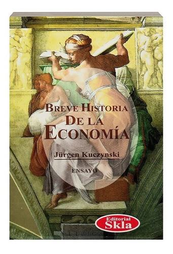 Breve Historia De La Economía, De Jürgen Kuczynski. Editorial Editorial Skla En Español