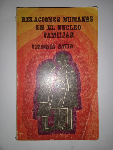 Libro Relaciones Humanas En El Núcleo Familiar. V. Satir