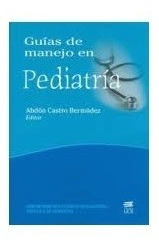 Guías De Manejo En Pediatría. Abdón Castro