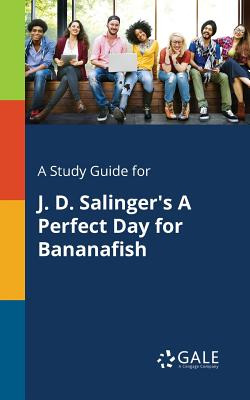 Libro A Study Guide For J. D. Salinger's A Perfect Day Fo...