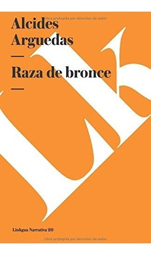Libro : Raza De Bronce (linkgua Narrativa)  - Alcides Arg...