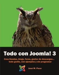 Todo Con Joomla 3 Crea Tu Tienda, Blog, Foro,..., De Peco, Sr. José M.. Editorial Createspace Independent Publishing Platform En Español