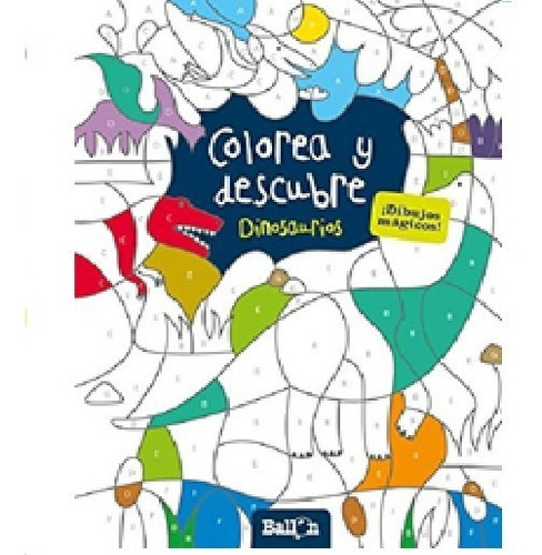 Colorea Y Descubre, Dinosaurios, Libros De Actividades