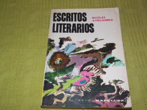 Escritos Literarios - Nicolás Avellaneda - Kapelusz