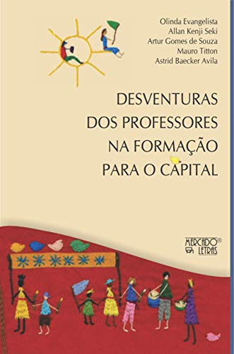 Libro Desventuras Dos Professores Na Formação Para O Capital