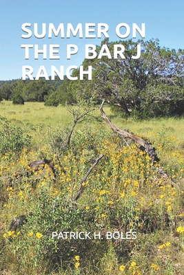 Libro Summer On The P Bar J Ranch - Boles, Patrick H.