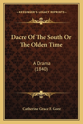 Libro Dacre Of The South Or The Olden Time: A Drama (1840...