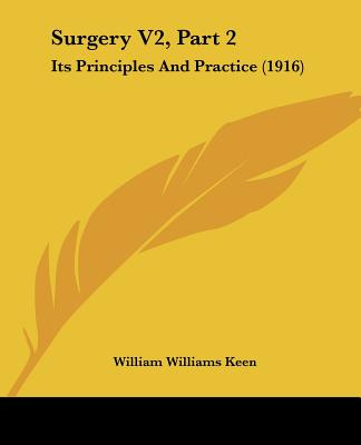 Libro Surgery V2, Part 2: Its Principles And Practice (19...