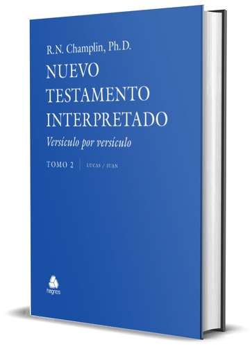 El Nuevo Testamento Interpretado Versículo por Versículo: Tomo 2 - Lucas | Juan - (Spanish Edition), de Champlin, Russel. Editora Hagnos Ltda, capa dura em español, 2022