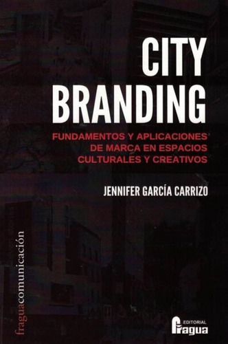 City Branding. Fundamentos Y Aplicacione... (libro Original)