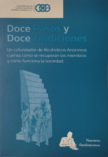 Libro Azúl, 12 Pasos 12 Tradiciones Y Llegamos A Creer., De Alcohólicos Anónimos. Editorial Central Mexicana De Servicios Generales De Alcohólicos Anónimos A.c., Tapa Blanda En Español, 2021