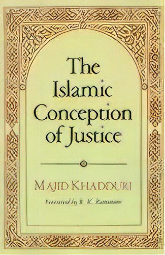 The Islamic Conception Of Justice, De Majid Khadduri. Editorial Johns Hopkins University Press, Tapa Blanda En Inglés