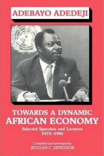 Towards A Dynamic African Economy, De Adebayo Adedeji. Editorial Taylor Francis Ltd, Tapa Blanda En Inglés
