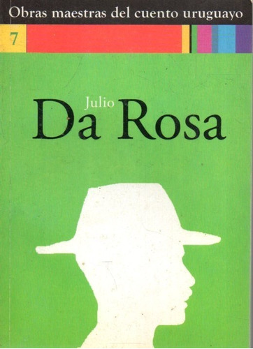 Obras Maestras Del Cuento Uruguayo Julio Da Rosa 