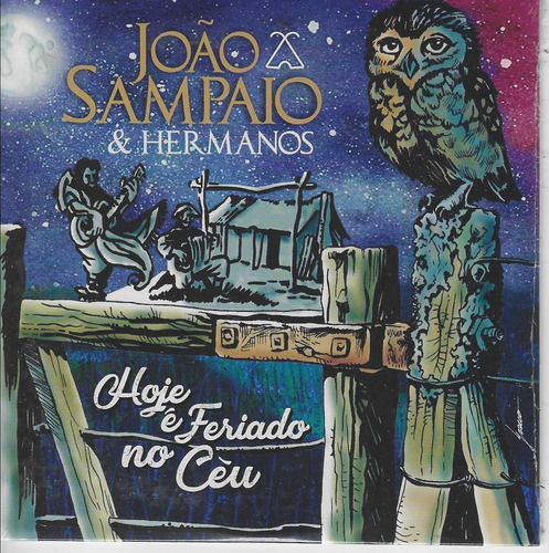 Cd - João Sampaio & Hermanos - Hoje É Feriado No Céu