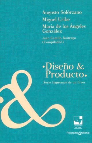 Diseño Y Producto, De González, María De Los Ángeles. Editorial Universidad Del Valle, Tapa Blanda, Edición 1 En Español, 2015