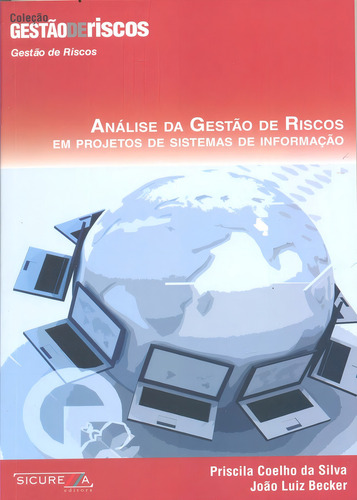 Análise Da Gestão De Riscos Em Projetos De Sistemas De Inf: Em Projetos De Sistemas De Informação, De Silva,priscila Coelho Da. Gestão De Riscos, Vol. 1. Editorial Sicurezza, Capa Mole Em Português