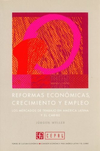 Libro Reformas Econã³micas, Crecimiento Y Empleo : Los Me...