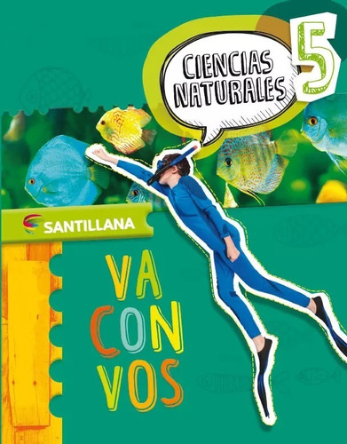 Ciencia Naturales 5 Va Con Vos Nacion Santillana Excelente