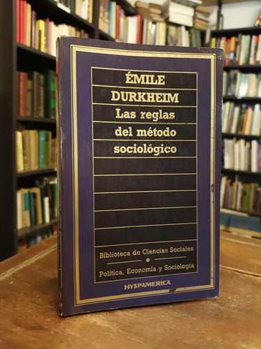 Las Reglas Del Método Sociológico - Émile Durkheim