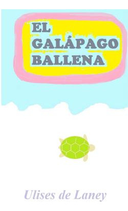 Libro El Galã¡pago Ballena - De Laney, Ulises