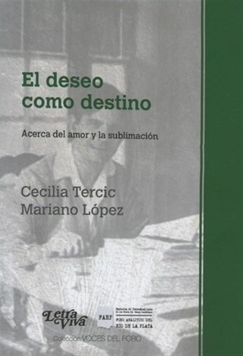 El Deseo Como Destino - Tercic Cecilia (libro)