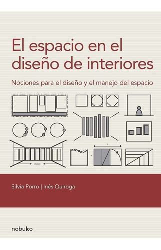 El Espacio En El Diseño De Interiores: Nociones Para El Diseño Y El Manejo Del Espacio, De Porro/ Quiroga., Vol. 1. Editorial Nobuko, Tapa Blanda, Edición 2 En Español, 2010