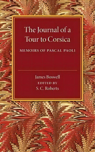 The Journal Of A Tour To Corsica, De James Boswell. Editorial Cambridge University Press, Tapa Blanda En Inglés