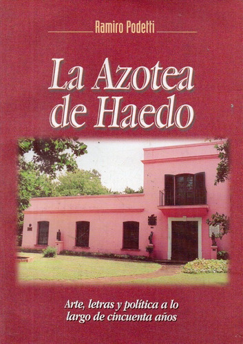 Ramiro Podetti - La Azotea De Haedo - Uruguay Autografiado