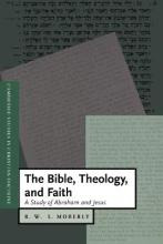 Libro The Bible, Theology, And Faith : A Study Of Abraham...