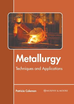 Libro Metallurgy: Techniques And Applications - Patricia ...