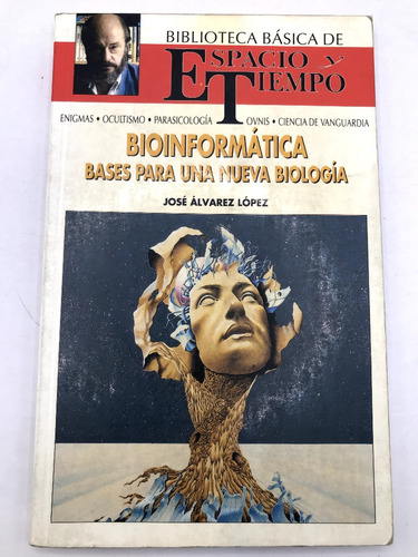 Bioinformatica Bases Para Una Nueva Biología José Alvarez Lo