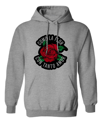 Sudadera Con Gorro Frase Como La Flor Con Tanto Amor
