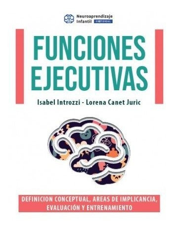 Libro Funciones Ejecutivas - Isabel Introzzi