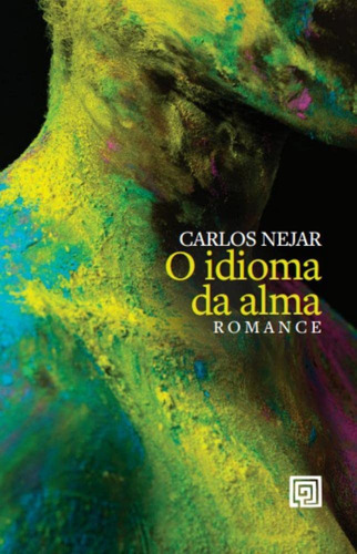 O Idioma Da Alma, De Carlos Nejar. Editora Minotauro, Capa Mole, Edição 1 Em Português, 2023