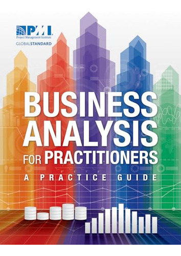 Business Analysis For Practitioners: A Practice Guide