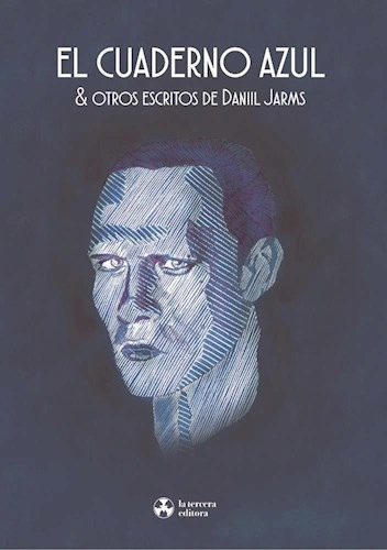 Cuaderno Azul Y Otros Escritos, El - Daniil Jarms