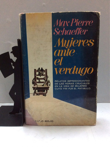 Mujeres Ante El Verdugo, Max Pierre Schaeffer