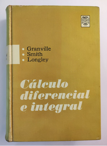 Cálculo Diferencial E Integral. Granville - Smith. Cálculo