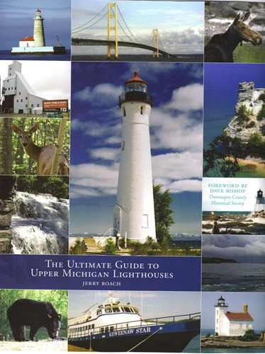 Libro: The Ultimate Guide To Upper Michigan Lighthouses