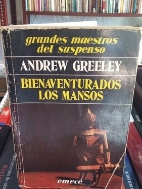  Bienaventurados Los Mansos.  Andrew Greeley. Suspenso 