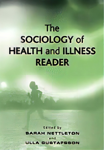 The Sociology Of Health And Illness Reader, De Sarah Nettleton. Editorial Polity Press, Tapa Blanda En Inglés