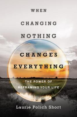 Libro When Changing Nothing Changes Everything : The Powe...