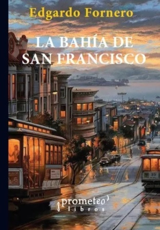 La Bahía De San Francisco - Fornero, Edgardo