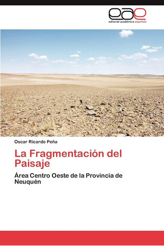 Libro: La Fragmentación Del Paisaje: Área Centro Oeste De La