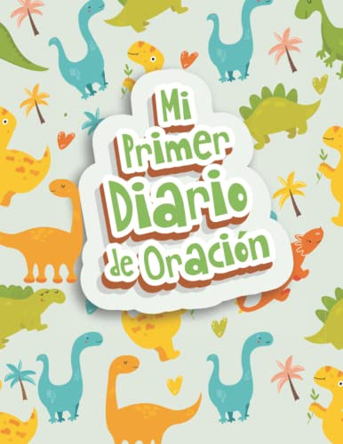 Mi Primer Diario De Oracion: Para Niños Para Escribir Dibuja