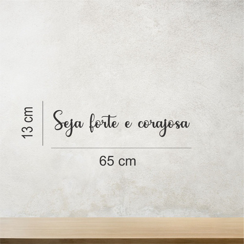 Quadro Frase Seja Forte E Corajosa Decorativo Mdf