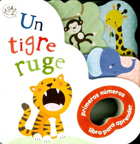 Un Tigre Ruge: Libro Para Aprender Primeros Números, De Vários Autores. Editorial Grupo Planeta, Tapa Dura, Edición 2015 En Español