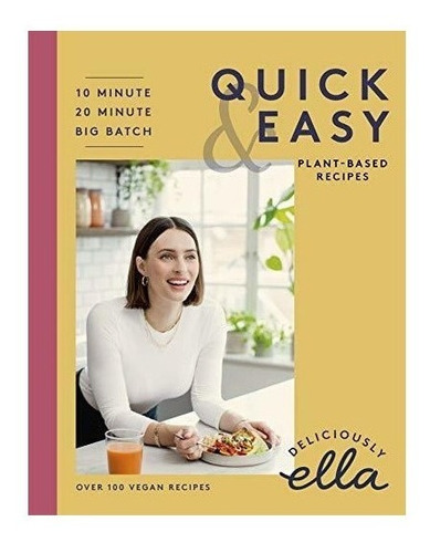 Deliciously Ella Making Plant-based Quick And Easy : 10-m...