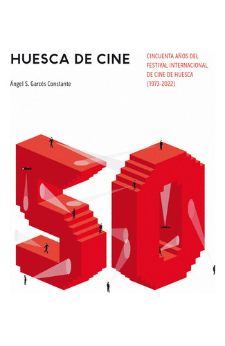 Huesca De Cine:cincuenta Años Festival Internacional -    